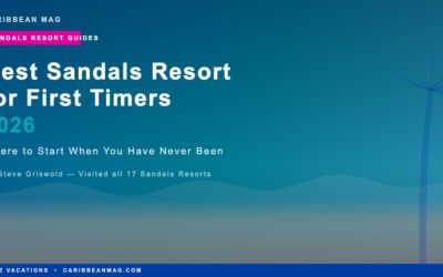 Best Sandals Resort for First Timers 2026: Where to Start When You Have Never Been