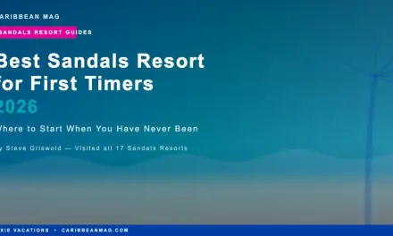 Best Sandals Resort for First Timers 2026: Where to Start When You Have Never Been