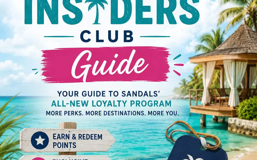 Sandals and Beaches Replace Sandals Select Rewards With New ‘Island Insiders Club’