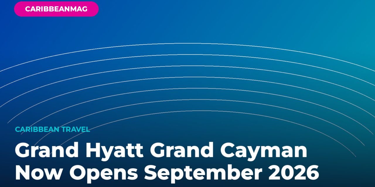 Grand Hyatt Grand Cayman Now Opens September 2026 — Here’s What to Expect on Seven Mile Beach