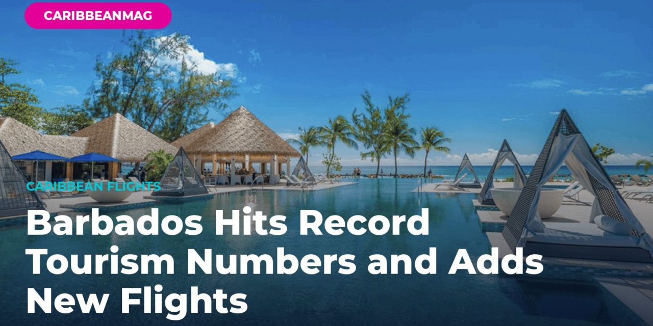Barbados Hits Record Tourism Numbers and Adds New Flights — What Travelers Need to Know in 2026