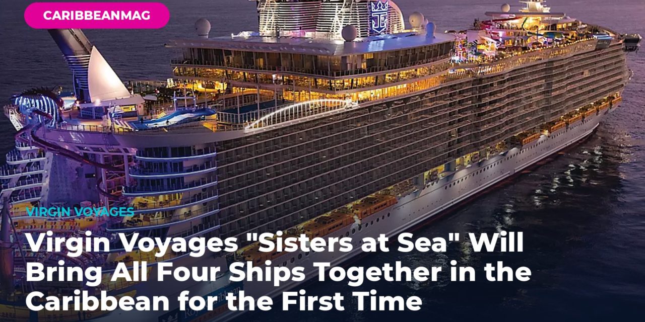 Virgin Voyages “Sisters at Sea” Will Bring All Four Ships Together in the Caribbean for the First Time
