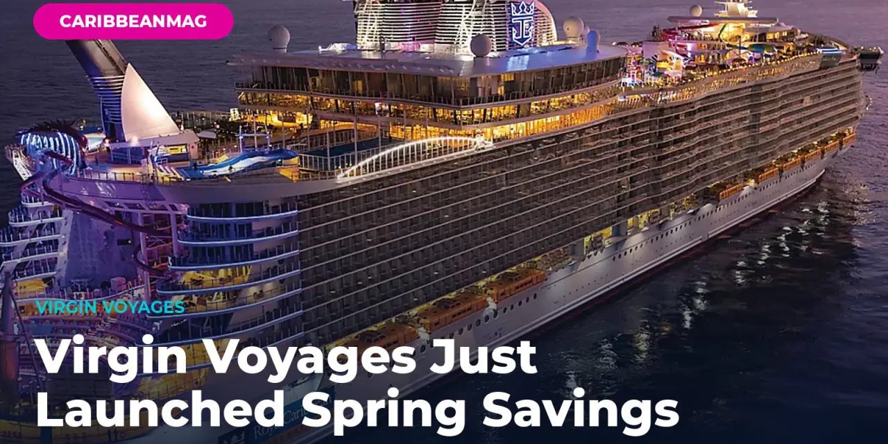 Virgin Voyages Just Launched Spring Savings — Up to $1,000 Off Caribbean Cruises Through May 28