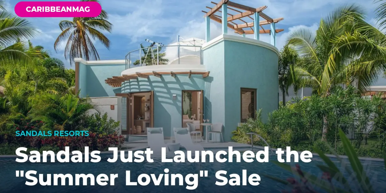 Sandals Just Launched the “Summer Loving” Sale — Up to $1,000 Instant Credit, $175 Spa Credit, and a Free Night (Book by May 4)