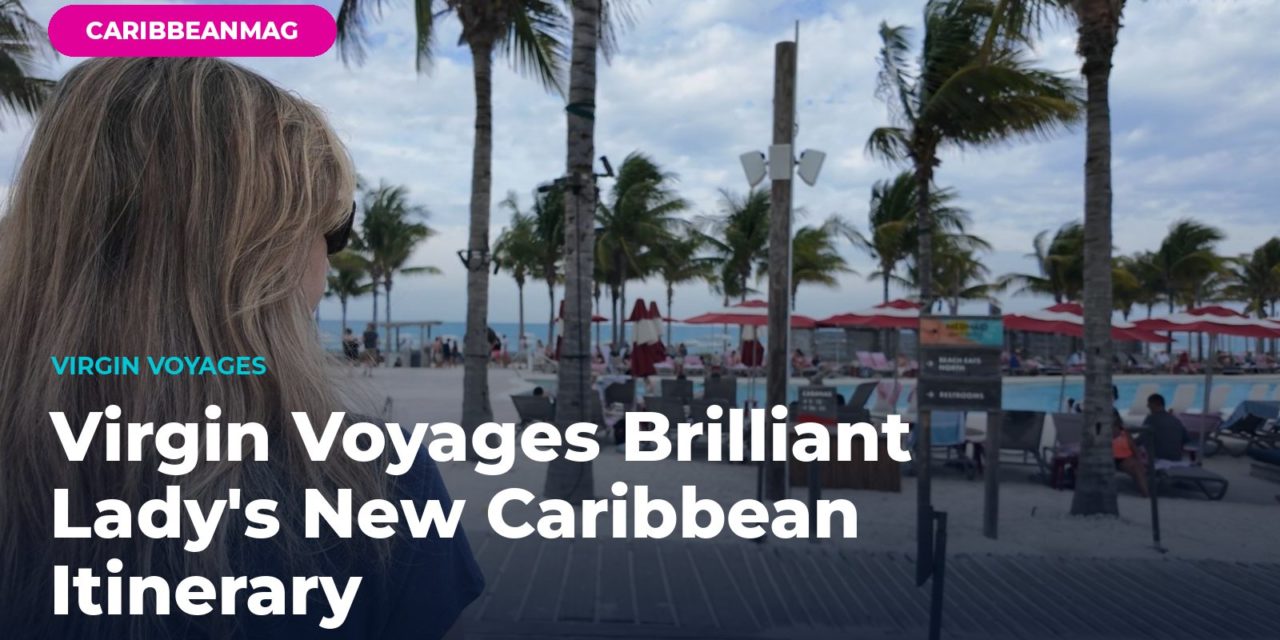 Virgin Voyages Brilliant Lady’s New Caribbean Itinerary (And Why It’s the Sandals-Lover’s Cruise Pick)