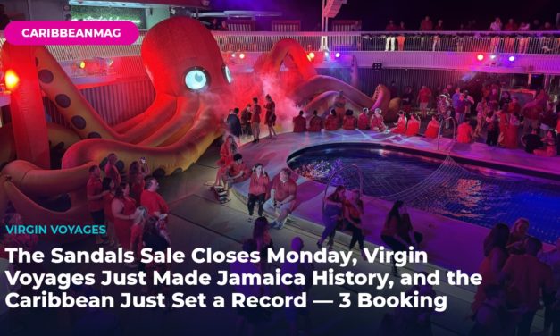 The Sandals Sale Closes Monday, Virgin Voyages Just Made Jamaica History, and the Caribbean Just Set a Record — 3 Booking Moves Before Mother’s Day | Steve’s Weekly Wrap