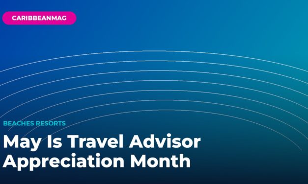 May Is Travel Advisor Appreciation Month — Here’s Why Booking Your Caribbean Vacation Now Saves You More at Sandals and Beaches