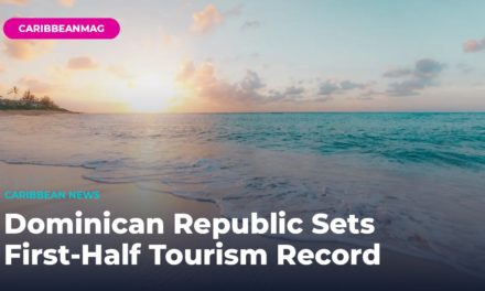 Dominican Republic Sets First-Half Tourism Record: 6.6 Million Visitors Put 12 Million in Reach for 2026
