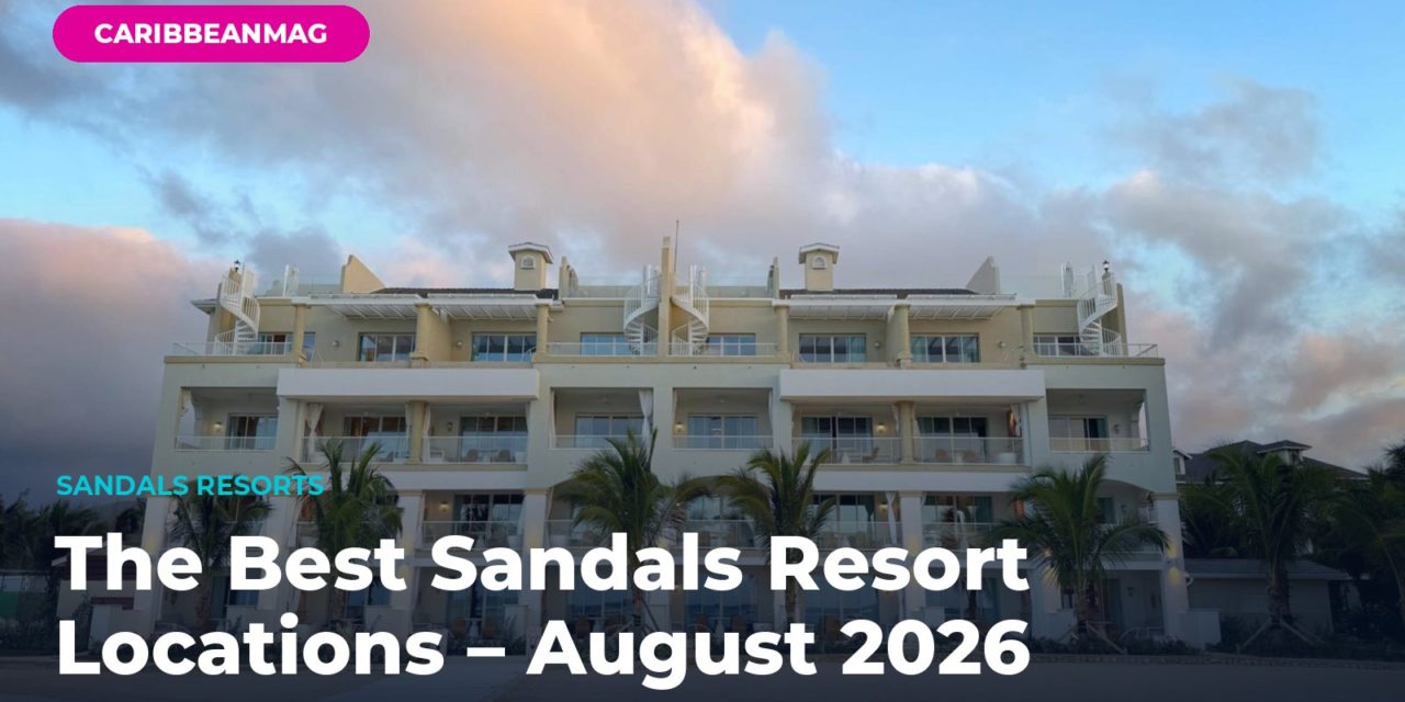 The Best Sandals Resort Locations – October 2026